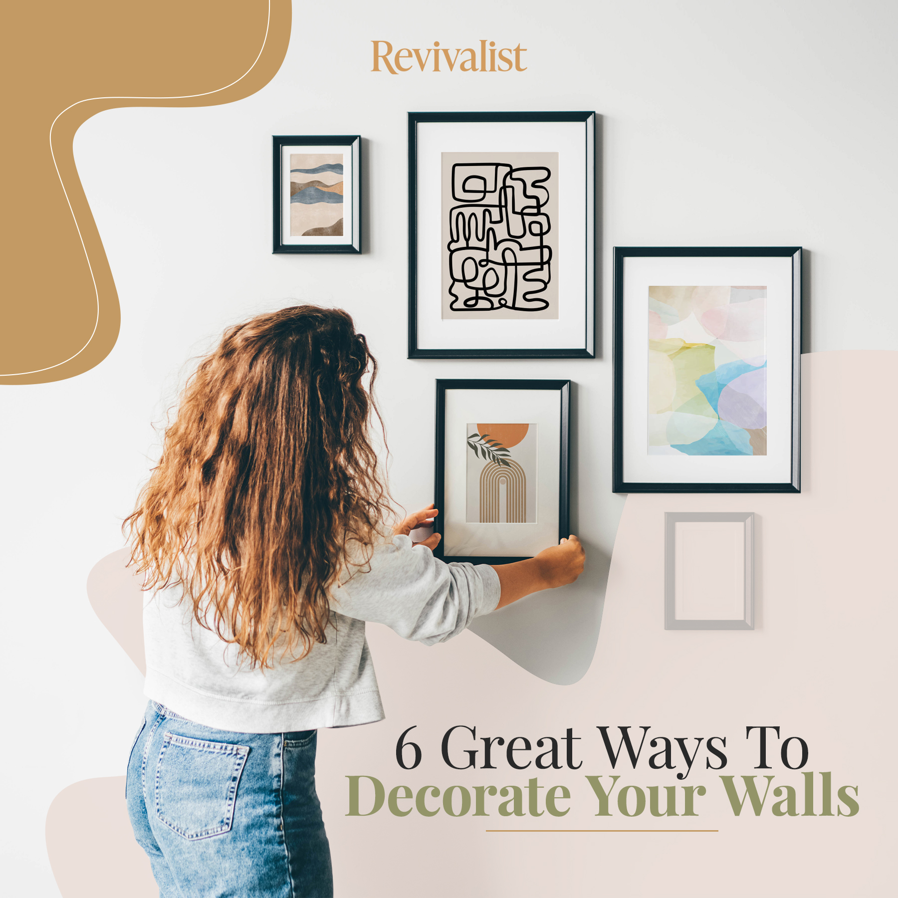 6 Great Ways To Decorate Your Walls - Revivalist
